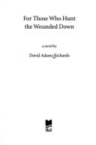 Cover of For Those Who Hunt the Wounded Down