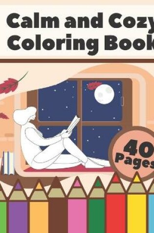 Cover of Calm And Cozy Coloring Book