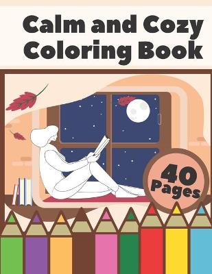 Book cover for Calm And Cozy Coloring Book