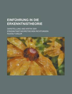 Book cover for Einfuhrung in Die Erkenntnistheorie; Darstellung and Kritik Der Erkenntnistheoretischen Richtungen