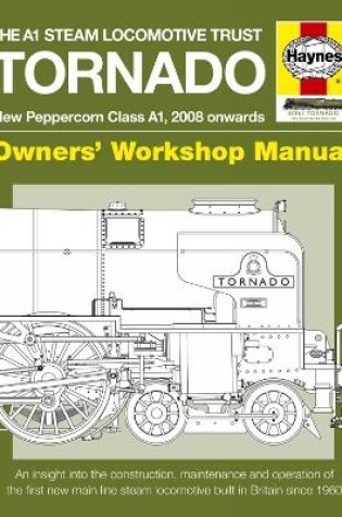 Cover of The A1 Steam Locomotive Trust Tornado Owners' Workshop Manual