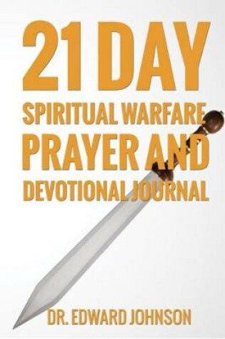 Cover of 21 Day Spiritual Warfare Prayer and Devotional Journal