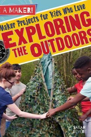 Cover of Maker Projects for Kids Who Love Exploring Outdoors