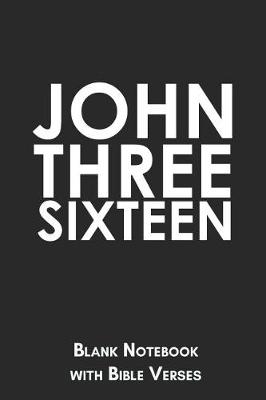 Book cover for John Three Sixteen Blank Notebook with Bible Verses