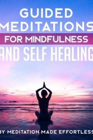 Cover of Guided Meditation for Mindfulness and Self-Healing