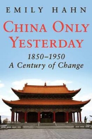 Cover of China Only Yesterday, 1850-1950