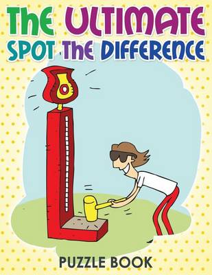 Book cover for The Ultimate Spot The Difference Book