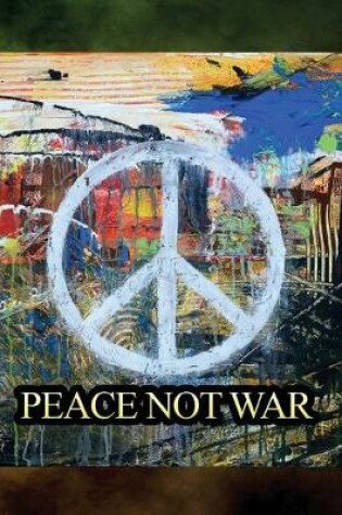 Cover of Peace Not War