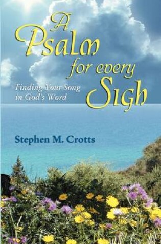 Cover of A Psalm for Every Sigh