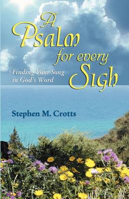 Book cover for A Psalm for Every Sigh