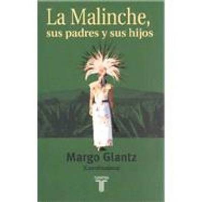 Book cover for La Malinche, Sus Padres, y Sus Hijos / The Malinche, Her Parents and Her Children