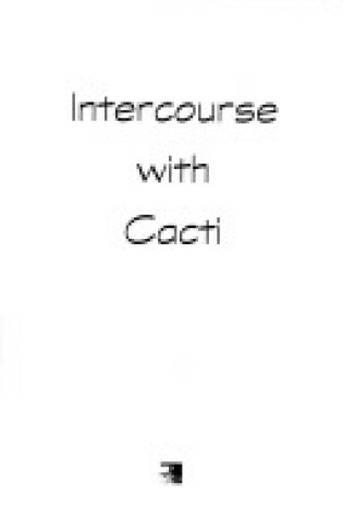 Cover of Intercourse with Cacti