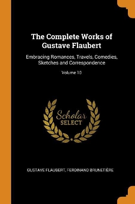 Book cover for The Complete Works of Gustave Flaubert