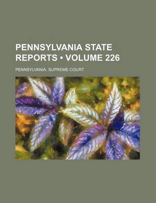 Book cover for Pennsylvania State Reports (Volume 226)