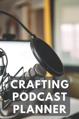 Book cover for Crafting Podcast Planner