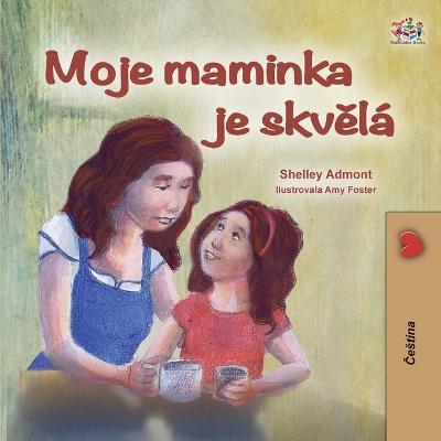 Book cover for My Mom is Awesome (Czech Children's Book)