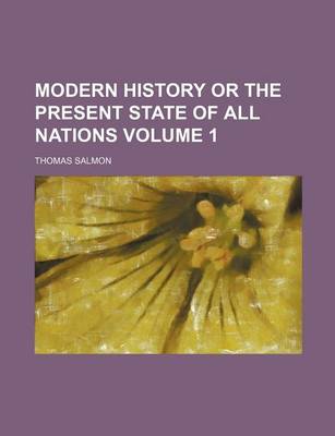 Book cover for Modern History or the Present State of All Nations Volume 1