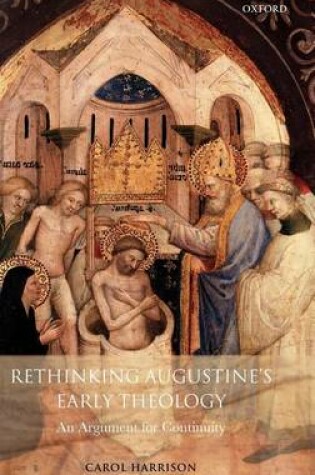 Cover of Rethinking Augustine's Early Theology: An Argument for Continuity