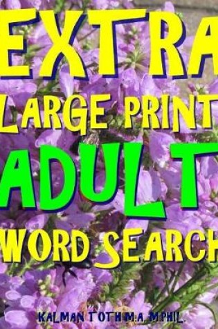 Cover of Extra Large Print Adult Word Search