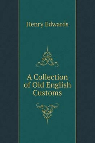 Cover of A Collection of Old English Customs