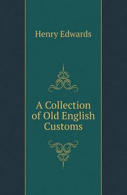 Book cover for A Collection of Old English Customs