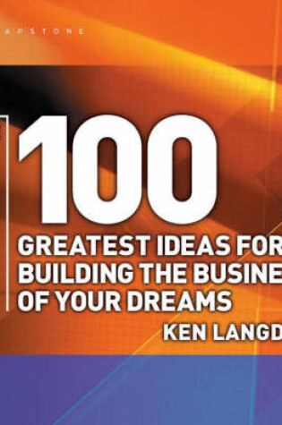 Cover of The 100 Greatest Ideas for Building the Business of Your Dreams