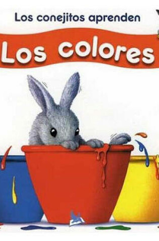 Cover of Los Conejitos Aprenden Los Colores (Little Rabbit's Color Book)
