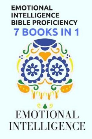 Cover of Emotional Intelligence Bible Proficiency 7 Books in 1