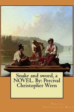 Cover of Snake and sword, a NOVEL. By