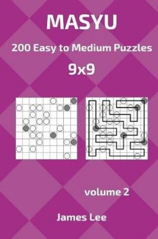 Cover of Masyu Puzzles - 200 Easy to Medium 9x9 Vol. 2