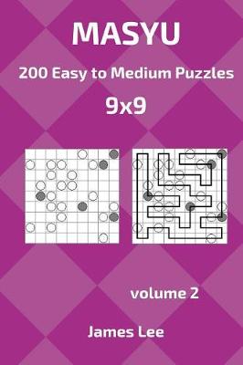 Book cover for Masyu Puzzles - 200 Easy to Medium 9x9 Vol. 2