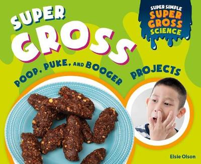 Book cover for Super Gross Poop, Puke, and Booger Projects