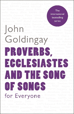 Book cover for Proverbs, Ecclesiastes and the Song of Songs For Everyone