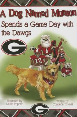 Cover of A Dog Named Munson Spends a Game Day with the Dawgs
