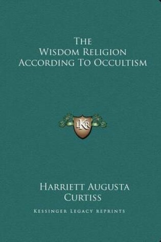 Cover of The Wisdom Religion According to Occultism