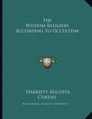 Book cover for The Wisdom Religion According to Occultism