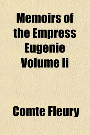 Cover of Memoirs of the Empress Eugenie Volume II