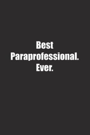 Cover of Best Paraprofessional. Ever.