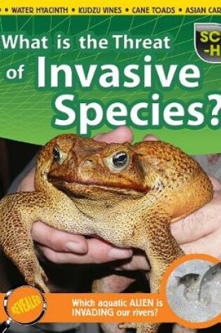 Cover of What Is the Threat of Invasive Species?