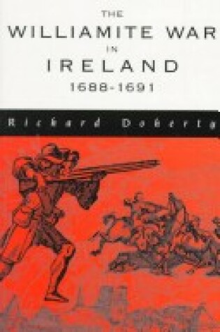 Cover of The Williamite War in Ireland, 1688-91