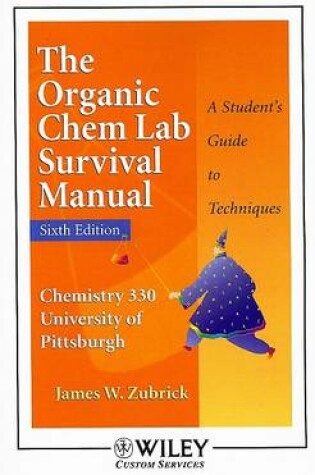 Cover of The Organic Chem Lab Survival Manual: Chemistry 330 University of Pittsburgh