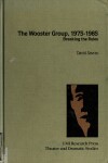 Book cover for The Wooster Group, 1975-1985