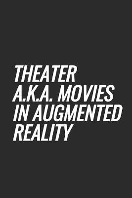 Book cover for Theater a.k.a. Movies In Augmented Reality