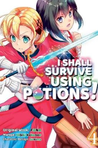 Cover of I Shall Survive Using Potions (Manga) Volume 4