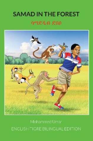 Cover of Samad in the Forest: English-Tigre Bilingual Edition