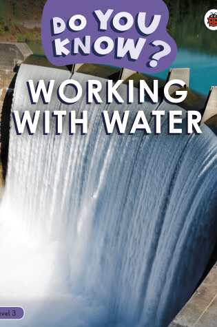 Cover of Do You Know? Level 3 - Working With Water