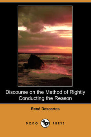 Cover of Discourse on the Method of Rightly Conducting the Reason (Dodo Press)