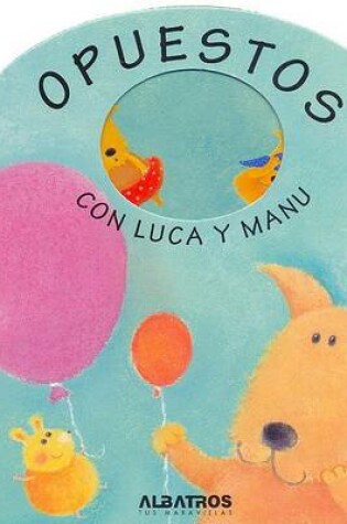 Cover of Opuestos Con Luca y Manu