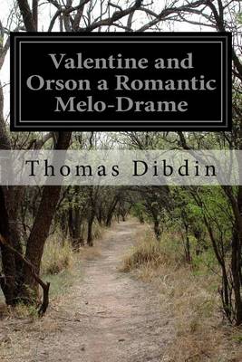 Book cover for Valentine and Orson a Romantic Melo-Drame