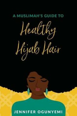 Cover of A Muslimah's Guide to Healthy Hijab Hair